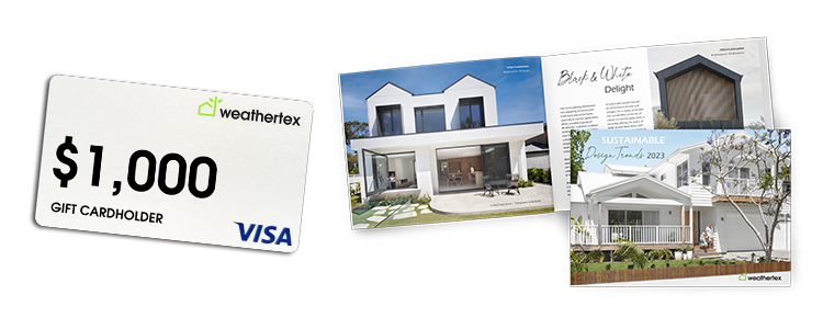 Design Trends 2023 magazine and $1,000 Weathertex visa gift card.